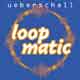 Loopmatic Loopmatic